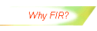 Why FIR?